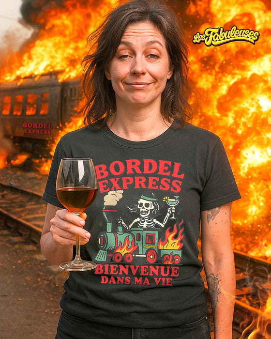 Bordel Express Bienvenue dans ma vie - T-Shirt