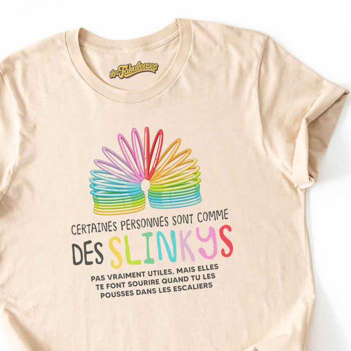 Certaines personnes sont comme des SLINKYS - T-Shirt