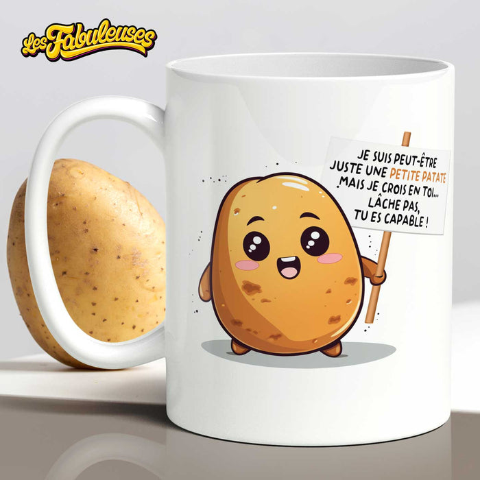 Tasse - Je suis peut-être juste une petite patate mais je crois en toi