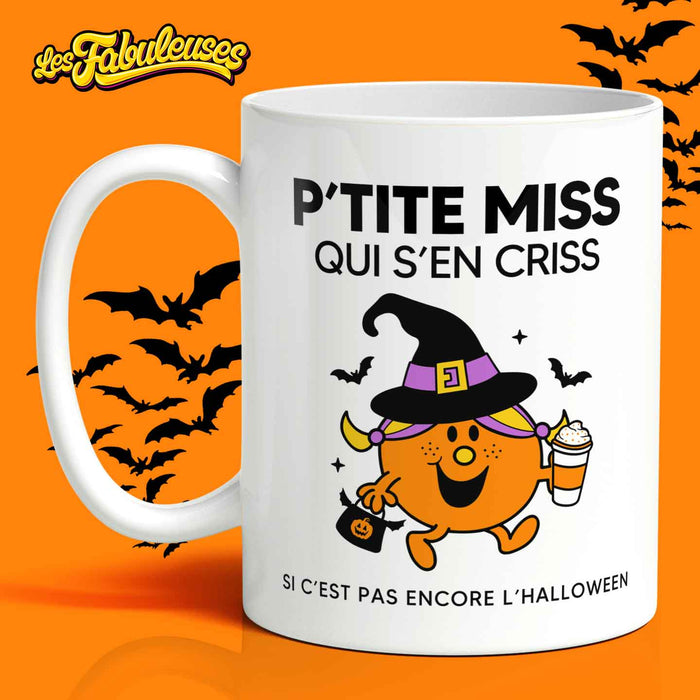Tasse - P'tite miss qui s'en criss si c'est pas encore l'Halloween