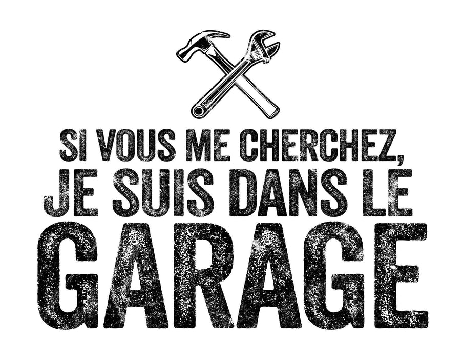 Si vous me cherchez, je suis dans le garage - T-Shirt Col en ROND HOMME