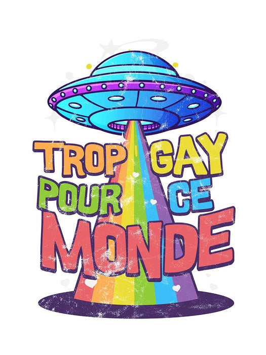 Trop gay pour ce monde - Coton Ouaté Unisexe
