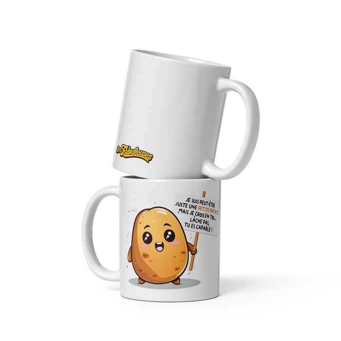Tasse - Je suis peut-être juste une petite patate mais je crois en toi