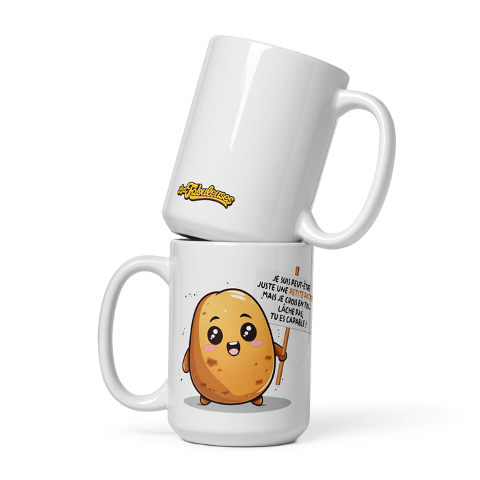 Tasse - Je suis peut-être juste une petite patate mais je crois en toi