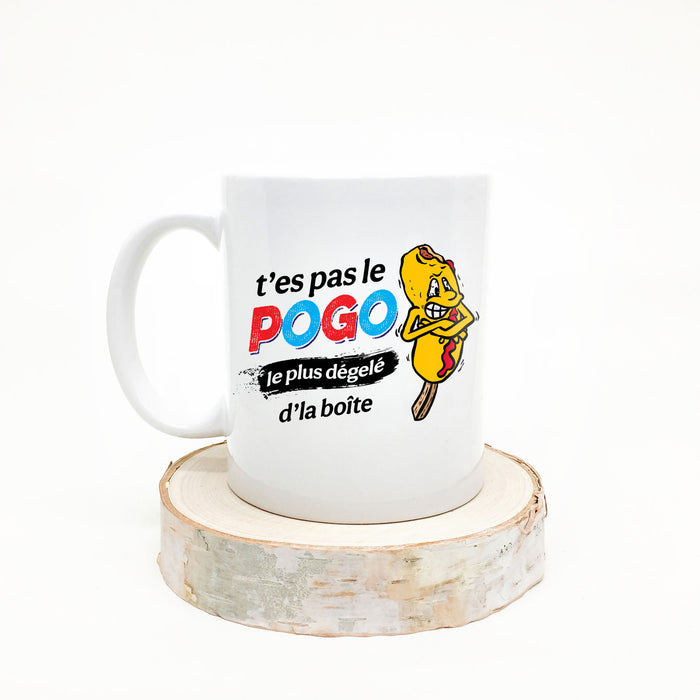 TASSE - T'es pas le pogo le plus dégelé d'la boîte