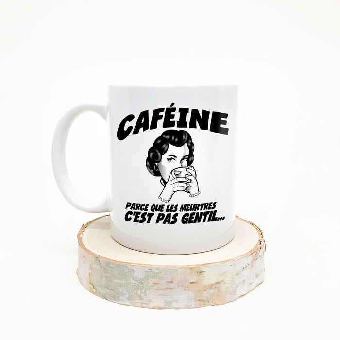 TASSE - Caféine parce que les meurtres c'est pas gentil...