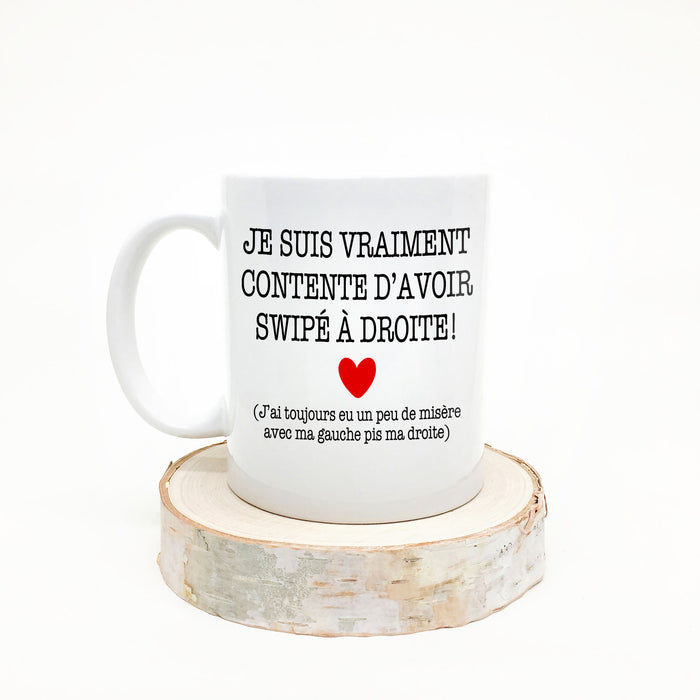 TASSE - Je suis Vraiment contente d’avoir SWIPÉ à droite