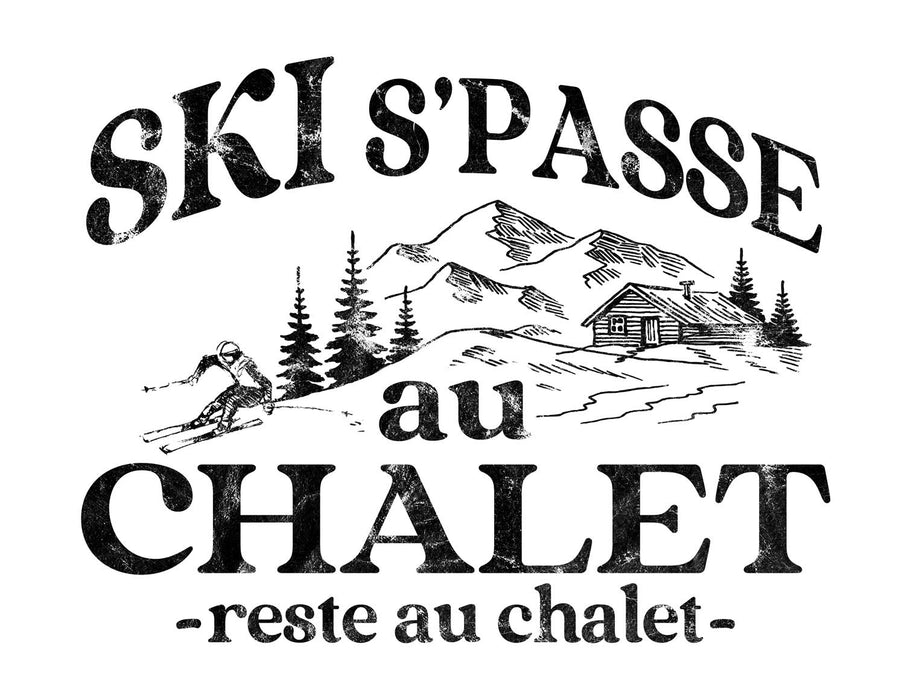 SKI s'passe au chalet reste au chalet - Coton Ouaté Unisexe
