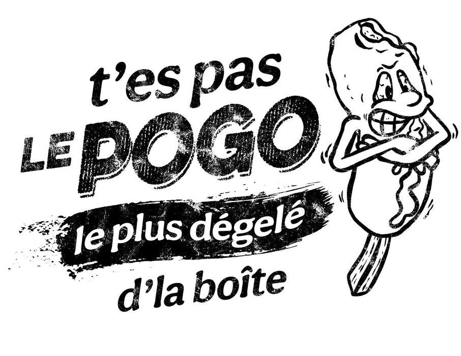 T'es pas le pogo le plus dégelé d'la boîte - Coton Ouaté Unisexe