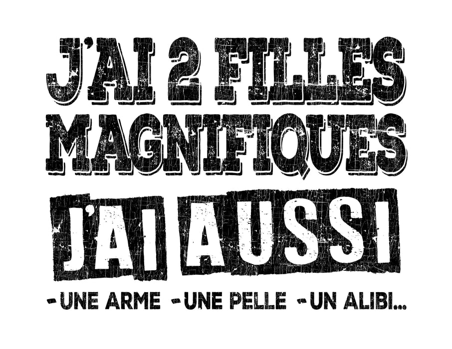 J'ai ___ filles Magnifiques - T-Shirt Col en ROND HOMME