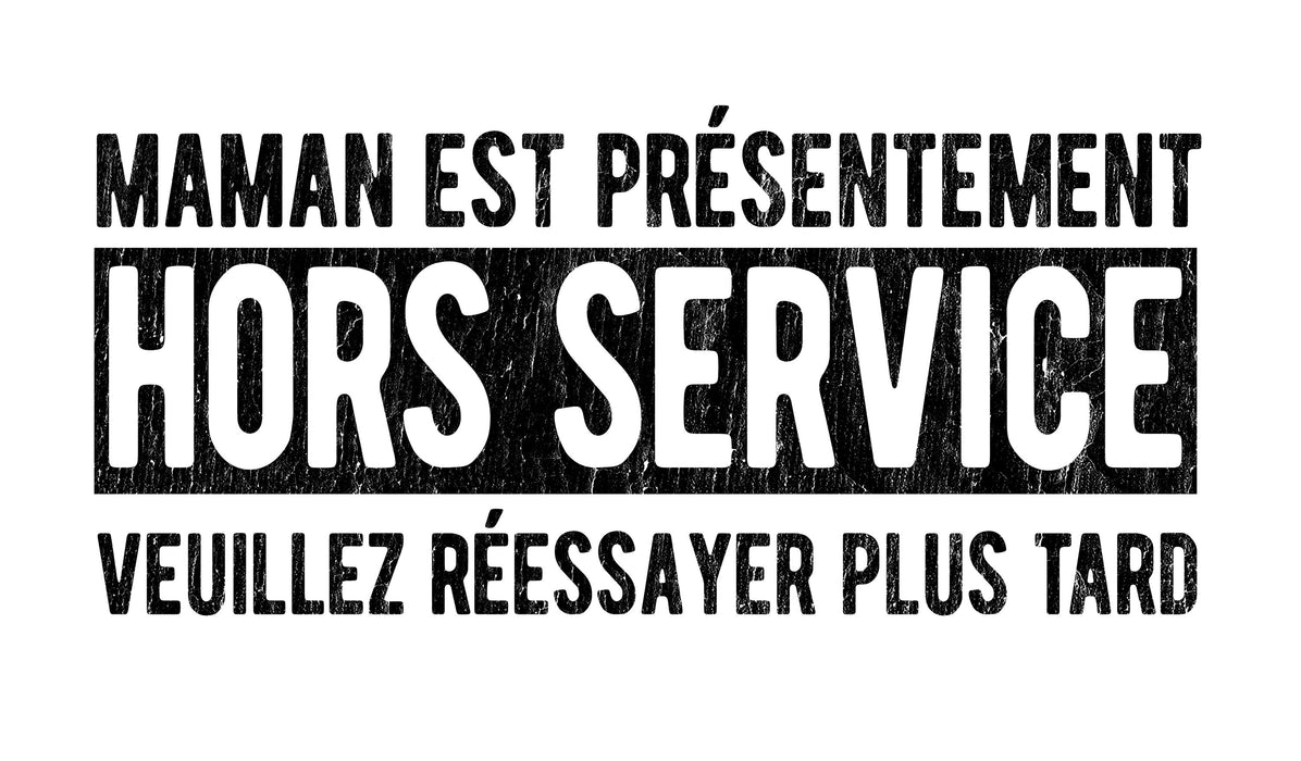 Maman est présentement HORS SERVICE - Coton Ouaté Unisexe