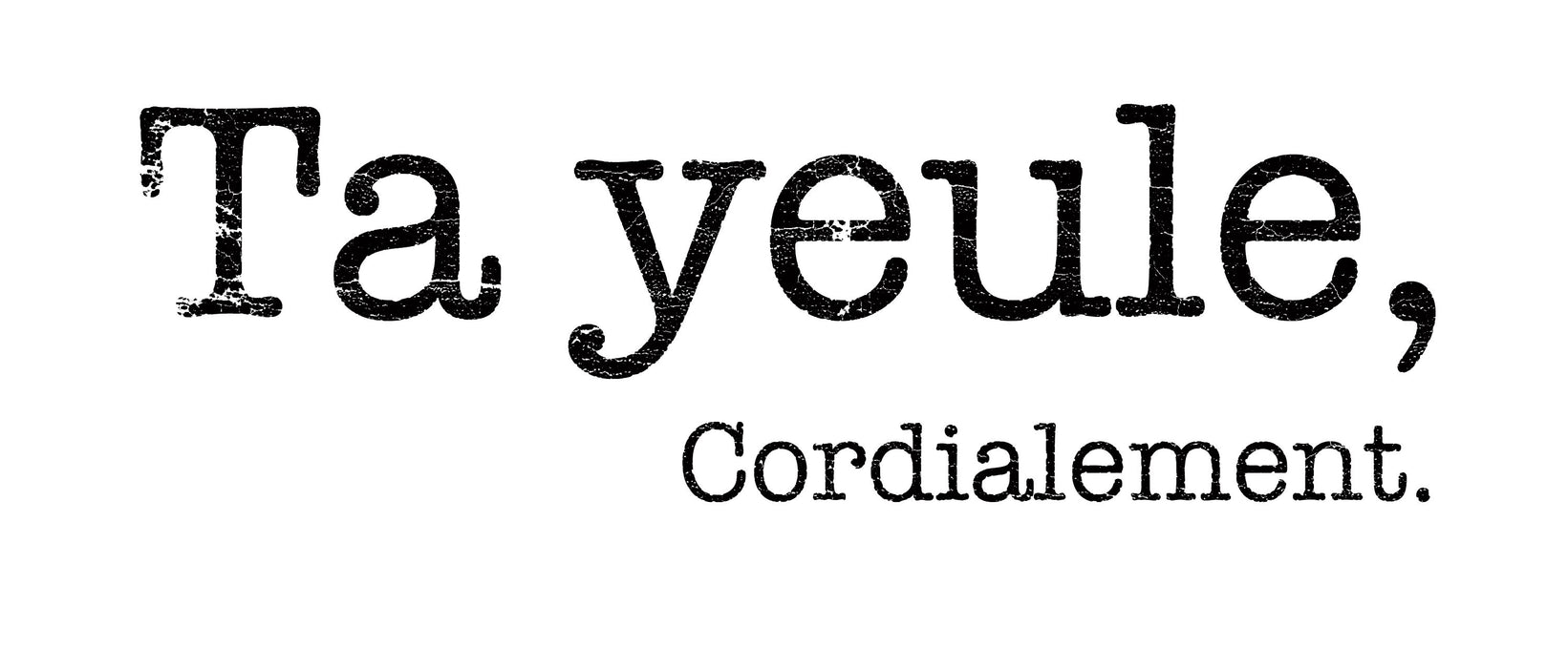 Ta Yeule, cordialement - Coton Ouaté Unisexe