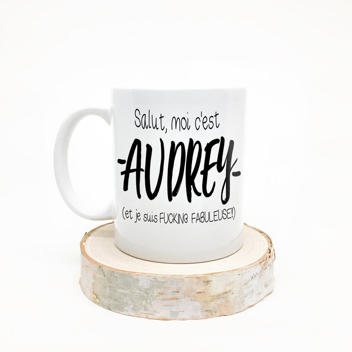 TASSE - Salut moi c'est (Votre nom) et je suis *! Fabuleuse !