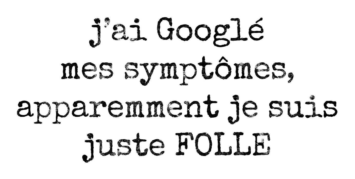 J'ai Googlé mes symptômes - T-Shirt