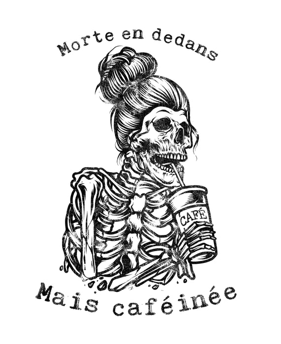 Morte en dedans mais caféinée - T-Shirt