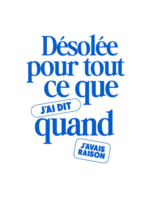 Désolée pour tout ce que j'ai dit quand j'avais raison - T-Shirt