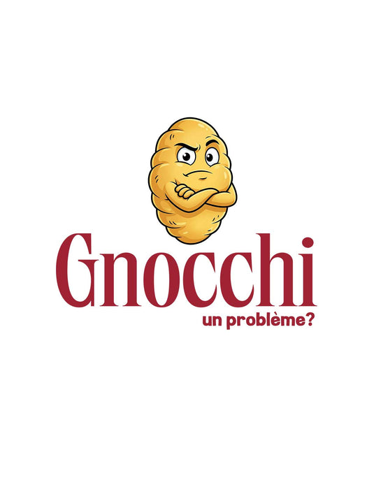 Gnocchi un problème ? - Coton Ouaté Unisexe