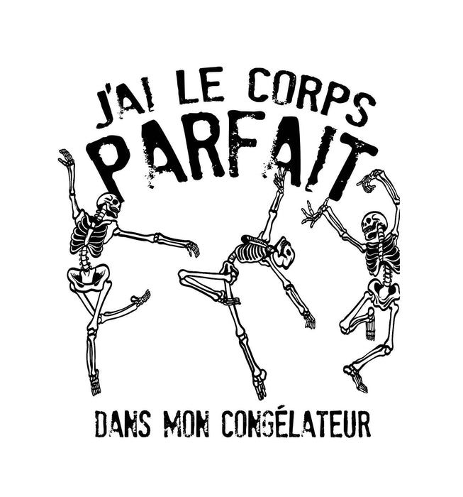 J'ai le corps parfait dans mon congélateur - T-Shirt