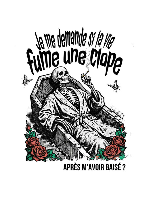 Je me demande si la vie fume une clope après m'avoir baisé ? - Coton Ouaté Unisexe