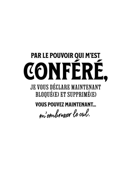Par le pouvoir qui m'est conféré - T-Shirt