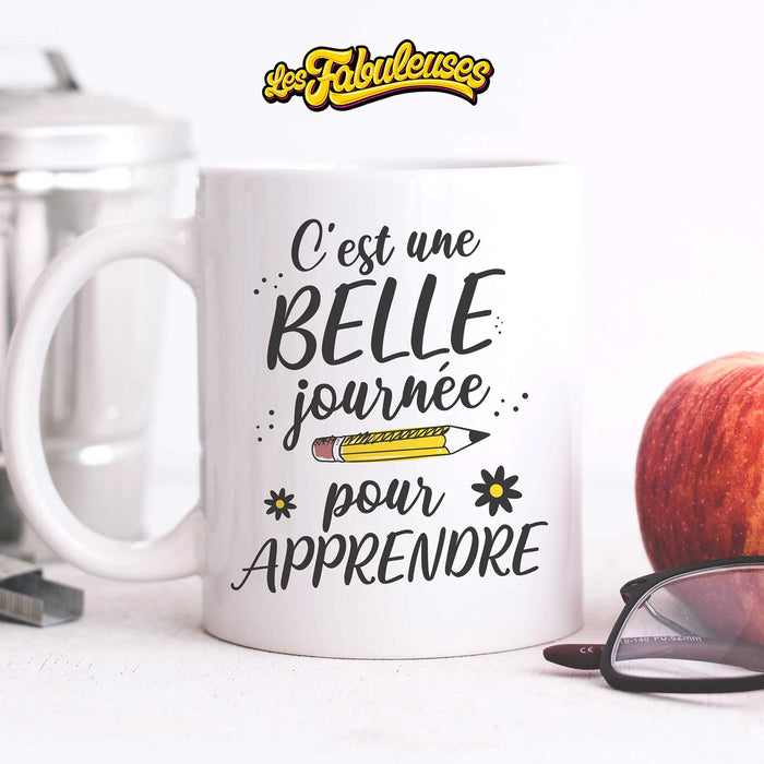 Tasse - C'est une belle journée pour apprendre