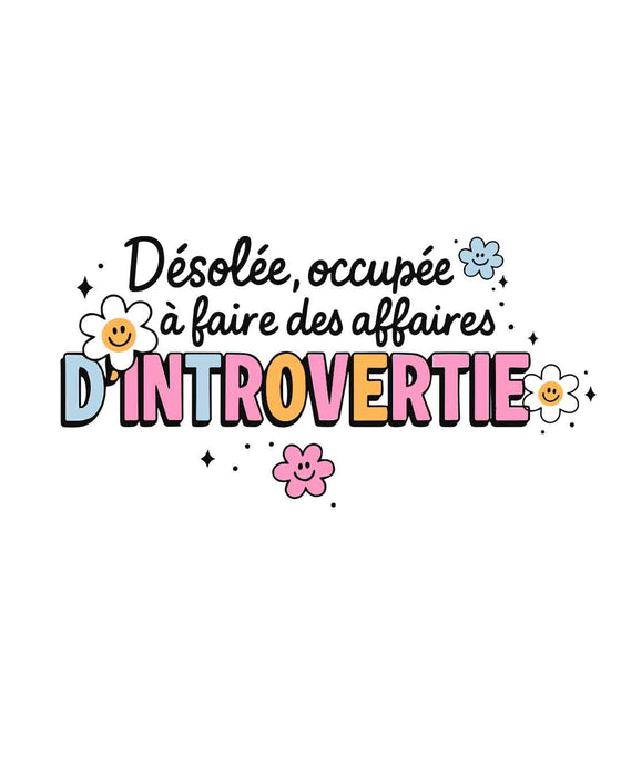Désolée, occupée à faire des affaires d'introvertie - T-Shirt