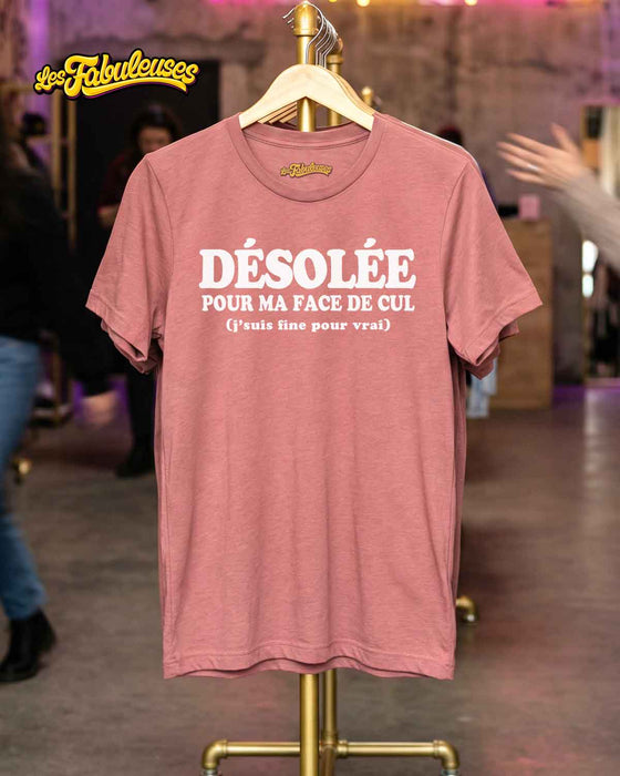 Désolée pour ma face de cul - T-Shirt