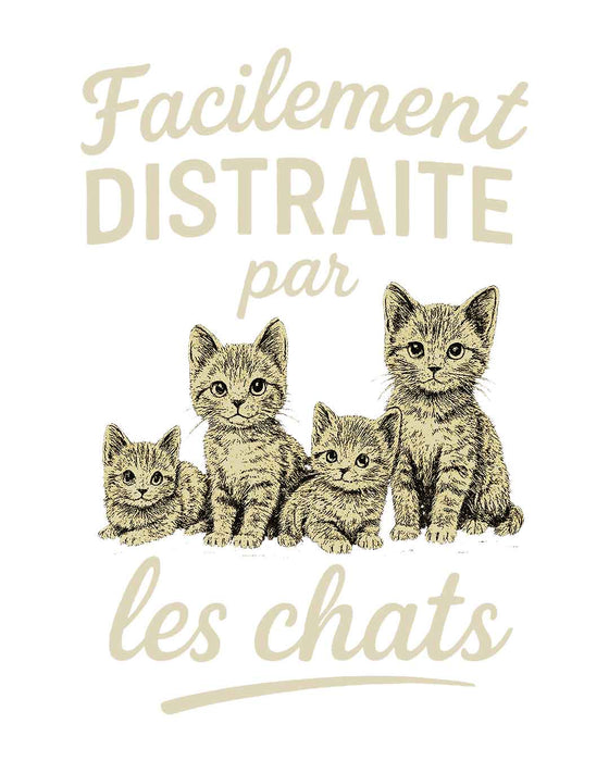 Facilement distraite par les chats - Coton Ouaté Unisexe
