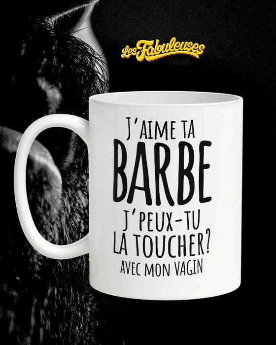 J'aime ta barbe - Tasse