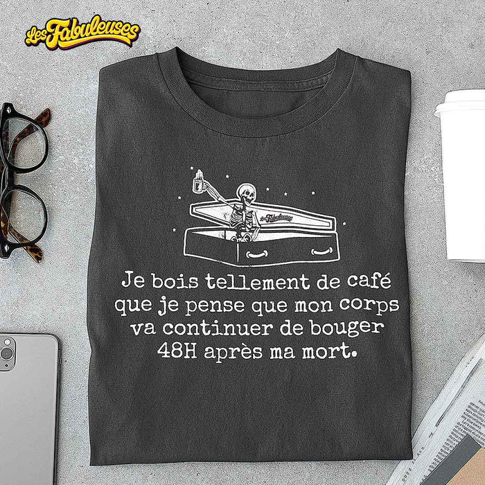 Je bois tellement de café - T-Shirt