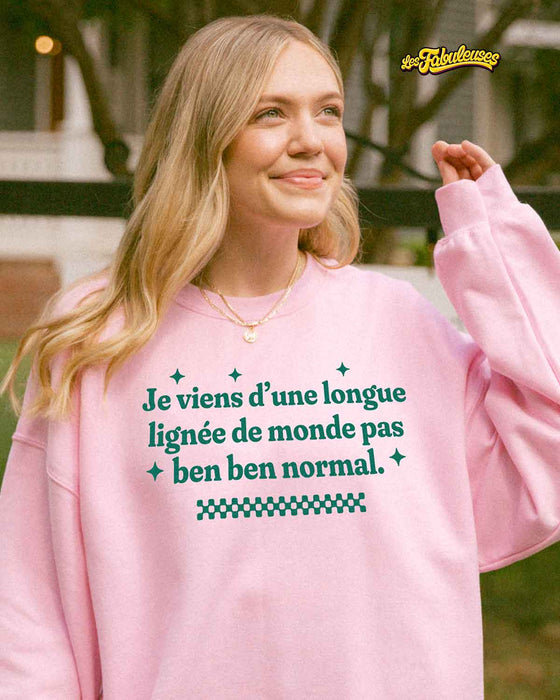Je viens d'une longue lignée de monde pas ben ben normal - Coton Ouaté Unisexe