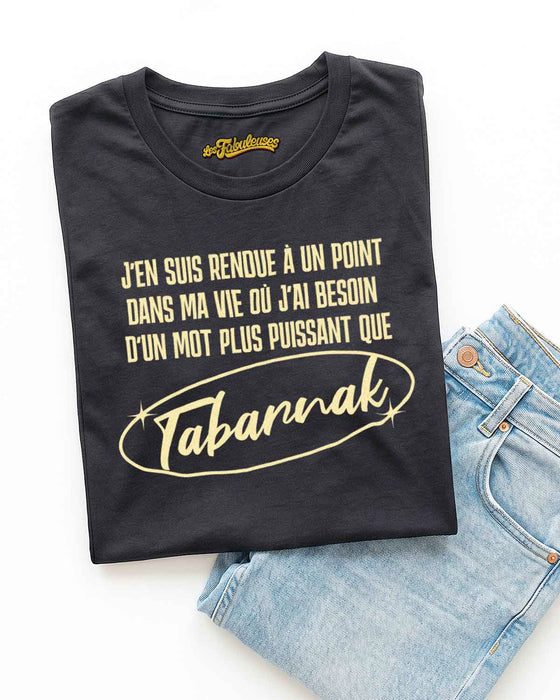 J’en suis rendue à un point dans ma vie Tabarnak - T-Shirt