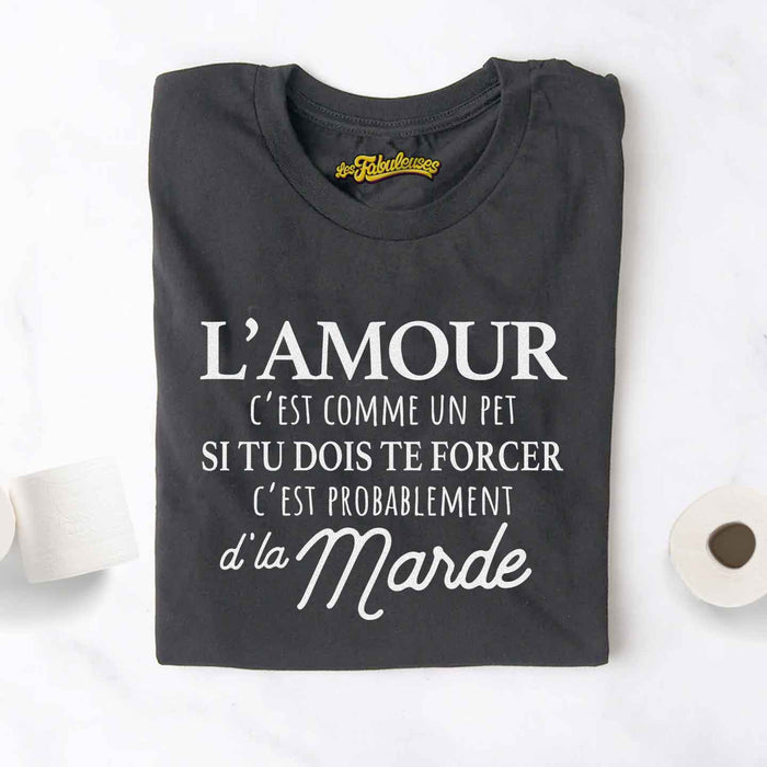 L'amour c'est comme un pet - T-Shirt