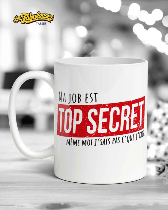 Ma Job est TOP SECRET - Tasse