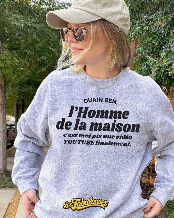 Ouain ben l'homme de la maison c'est moi pis une vidéo YOUTUBE - Coton Ouaté Unisexe