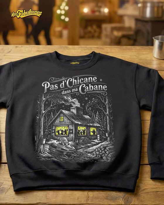 Pas d'Chicane dans ma Cabane - Coton Ouaté Unisexe