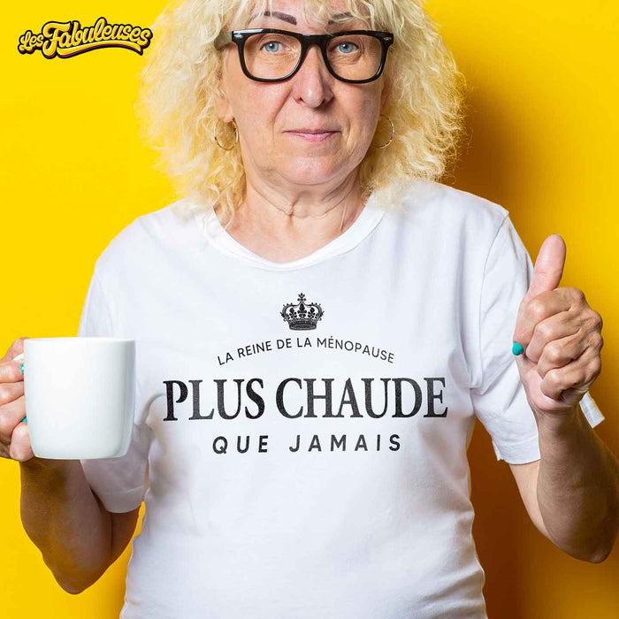 La reine de la ménopause plus chaude que jamais - T-Shirt