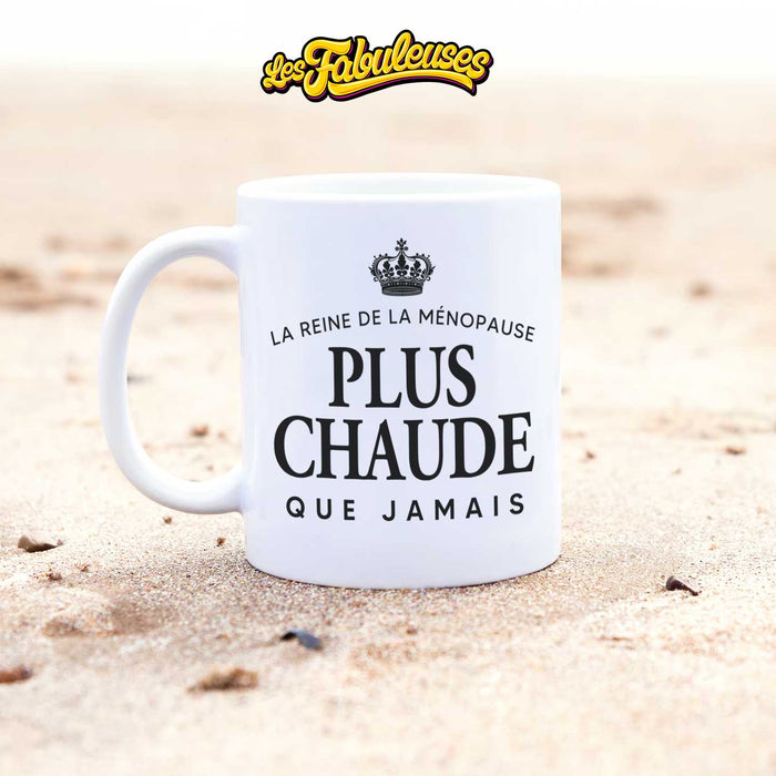Tasse - La reine de la ménopause plus chaude que jamais