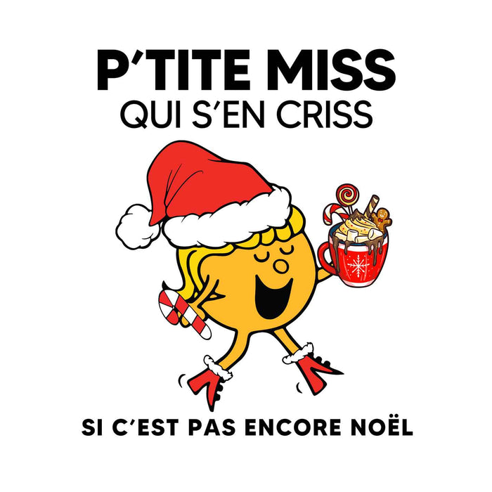 P'tite Miss qui s'en criss si c'est pas encore Noël - Coton Ouaté Unisexe