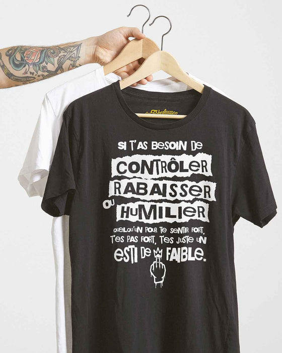 Si t’as besoin de contrôler, rabaisser ou humilier - T-Shirt