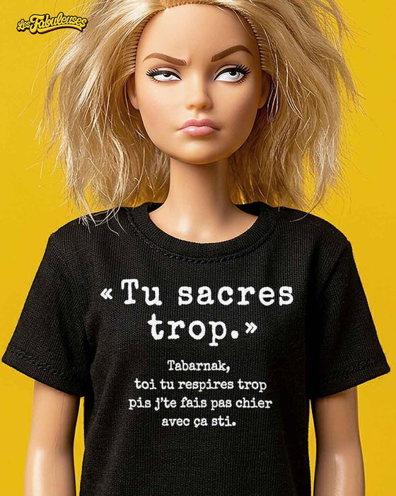Tu sacres trop - T-Shirt