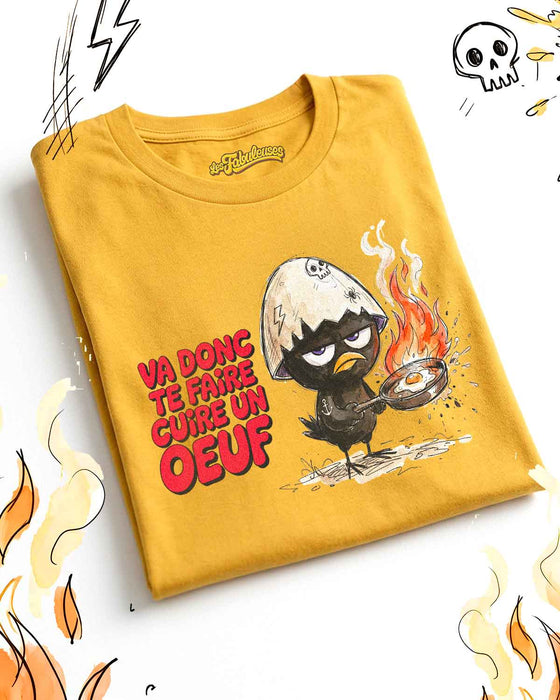 Va donc te faire cuire un oeuf - T-Shirt