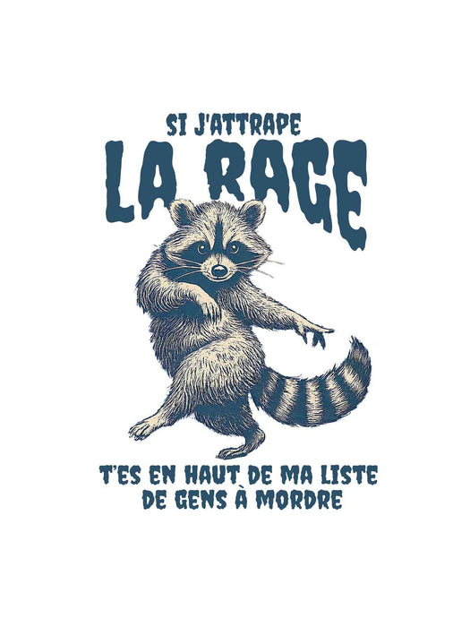 Si J'attrape la Rage - T-Shirt