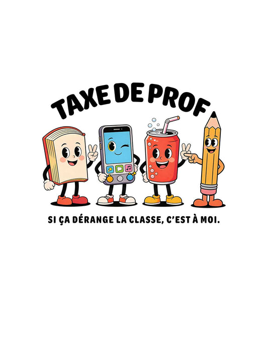 Taxe de Prof - T-Shirt