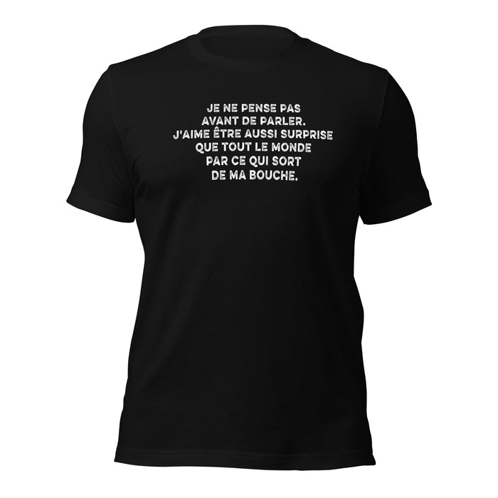 Je ne pense pas avant de parler - T-Shirt