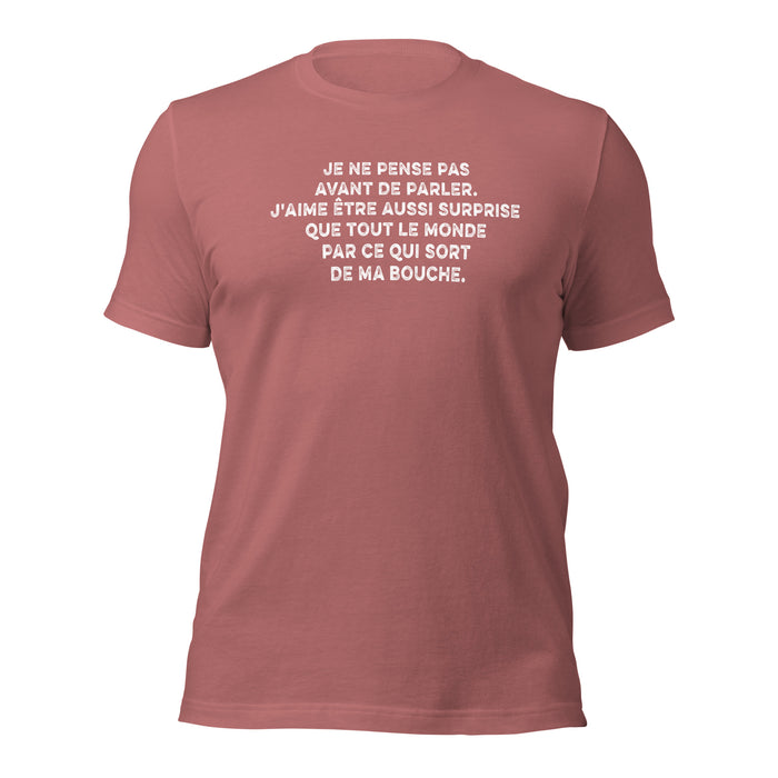 Je ne pense pas avant de parler - T-Shirt