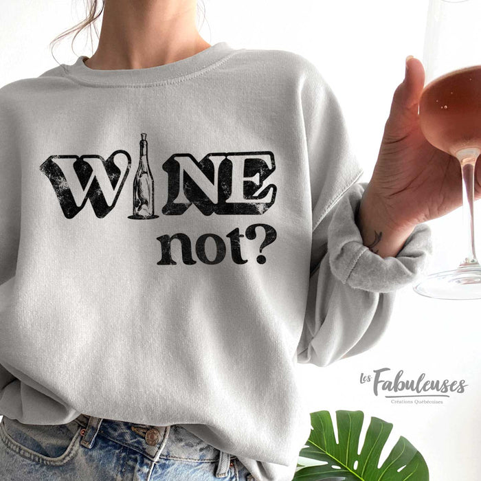 Wine not ? - Coton Ouaté Unisexe