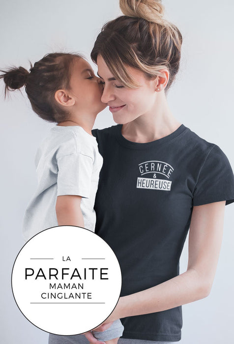 Cernée et Heureuse - Collaboration La Parfaite Maman Cinglante - T-Shirt