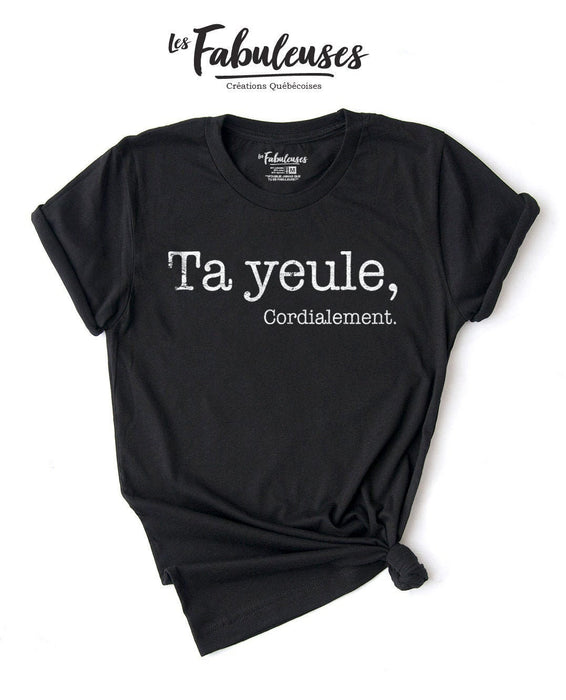 Ta Yeule, cordialement - T-Shirt