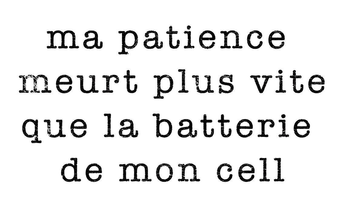 Ma patience meurt plus vite que la batterie de mon cell - T-Shirt